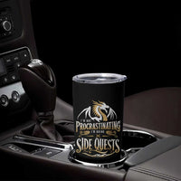 I Am Not Procrastinating I Am Doing Side Quest Tumbler Cup Fantasy Game Dragon - Wonder Print Shop