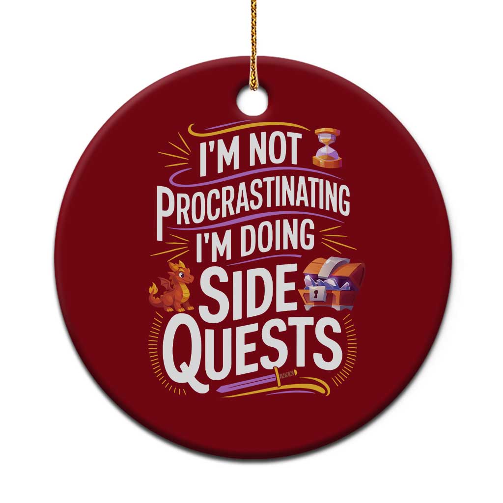 Funny I Am Not Procrastinating I Am Doing Side Quests Ceramic Ornament Fantasy RPG Gamer - Wonder Print Shop