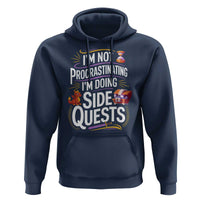 Funny I Am Not Procrastinating I Am Doing Side Quests Hoodie Fantasy RPG Gamer - Wonder Print Shop
