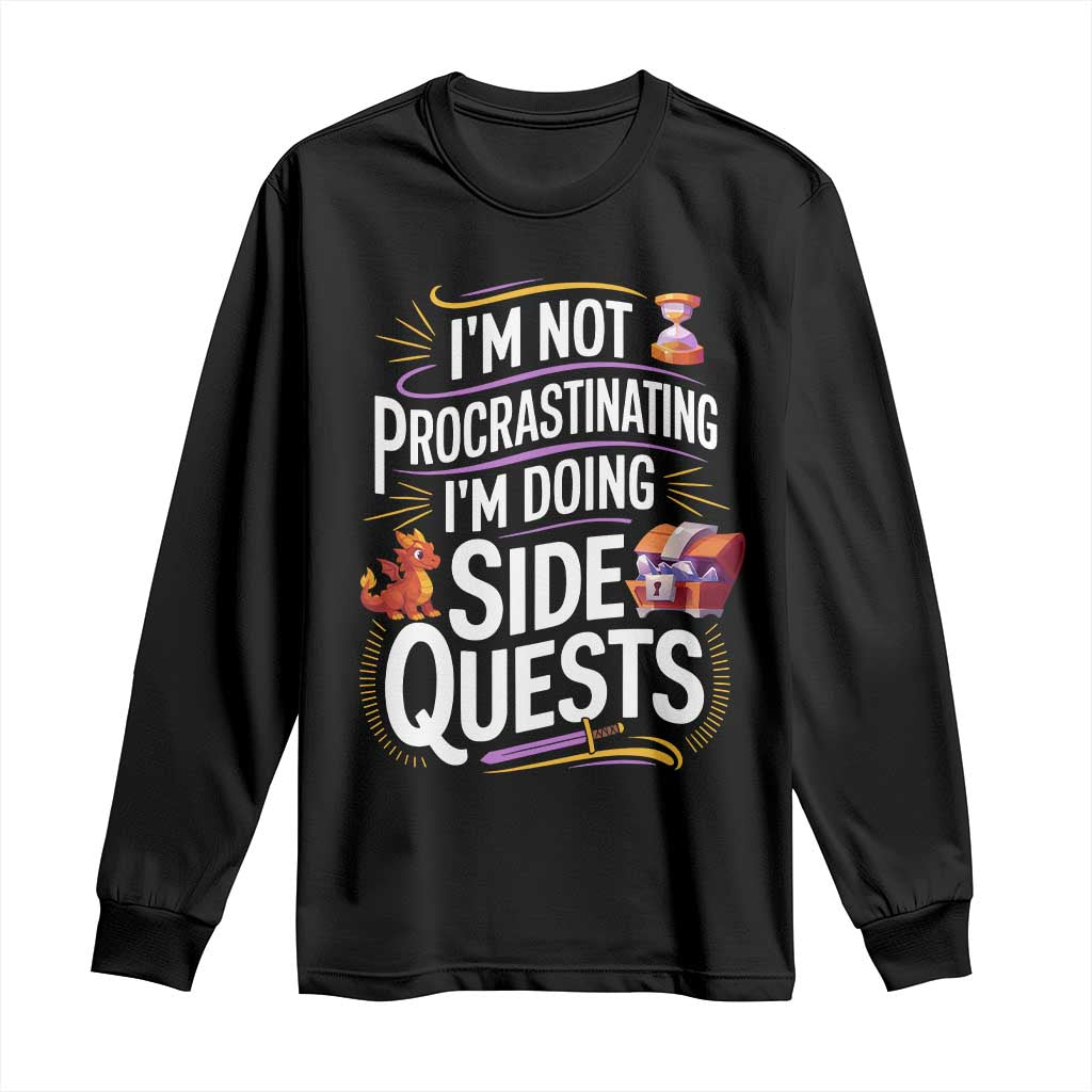 Funny I Am Not Procrastinating I Am Doing Side Quests Long Sleeve Shirt Fantasy RPG Gamer - Wonder Print Shop