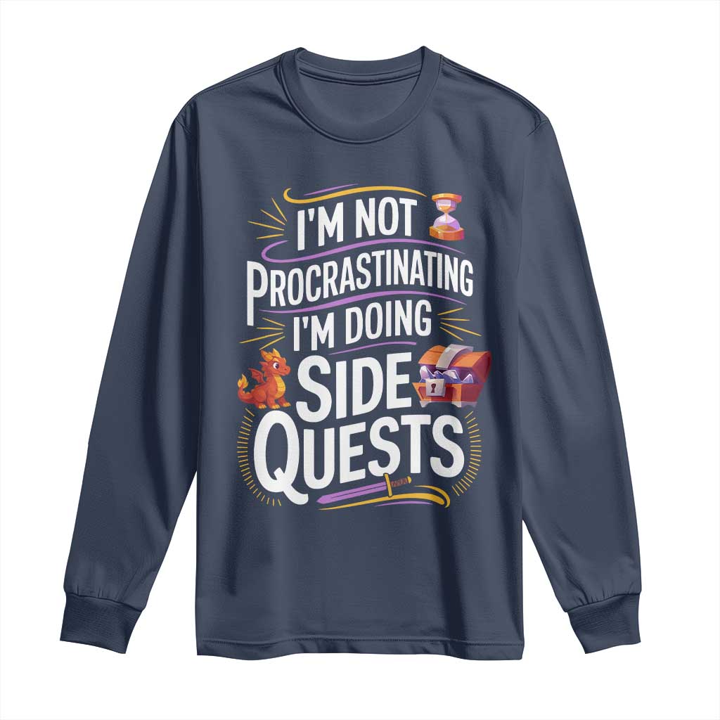 Funny I Am Not Procrastinating I Am Doing Side Quests Long Sleeve Shirt Fantasy RPG Gamer - Wonder Print Shop