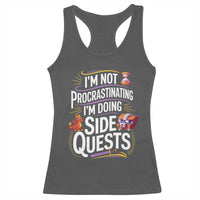 Funny I Am Not Procrastinating I Am Doing Side Quests Racerback Tank Top Fantasy RPG Gamer - Wonder Print Shop