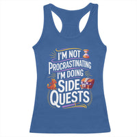 Funny I Am Not Procrastinating I Am Doing Side Quests Racerback Tank Top Fantasy RPG Gamer - Wonder Print Shop