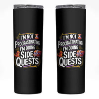 Funny I Am Not Procrastinating I Am Doing Side Quests Skinny Tumbler Fantasy RPG Gamer - Wonder Print Shop
