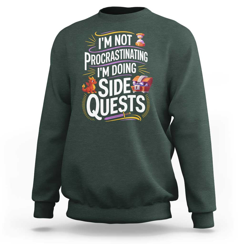 Funny I Am Not Procrastinating I Am Doing Side Quests Sweatshirt Fantasy RPG Gamer - Wonder Print Shop