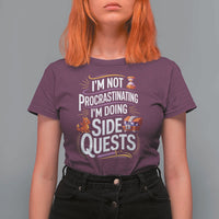 Funny I Am Not Procrastinating I Am Doing Side Quests T Shirt For Women Fantasy RPG Gamer - Wonder Print Shop