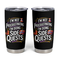 Funny I Am Not Procrastinating I Am Doing Side Quests Tumbler Cup Fantasy RPG Gamer - Wonder Print Shop