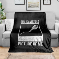 Funny This Is A Very Old Picture Of Me Throw Blanket Adult Humor Gag Gift - Wonder Print Shop