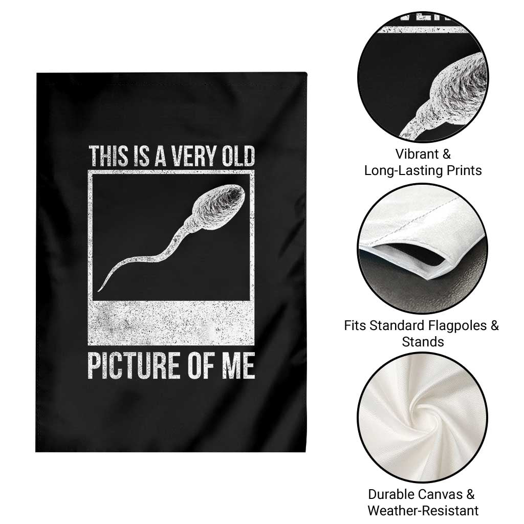 Funny This Is A Very Old Picture Of Me Garden Flag Adult Humor Gag Gift - Wonder Print Shop