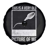 Funny This Is A Very Old Picture Of Me Spare Tire Cover Adult Humor Gag Gift - Wonder Print Shop