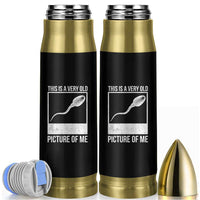 Funny This Is A Very Old Picture Of Me Bullet Tumbler Adult Humor Gag Gift - Wonder Print Shop