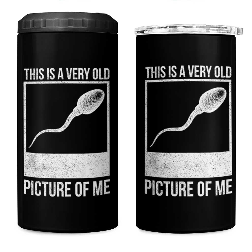 Funny This Is A Very Old Picture Of Me 4 in 1 Can Cooler Tumbler Adult Humor Gag Gift - Wonder Print Shop