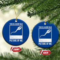 Funny This Is A Very Old Picture Of Me Ceramic Ornament Adult Humor Gag Gift - Wonder Print Shop