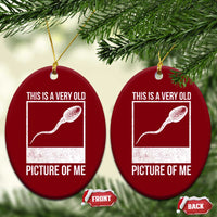 Funny This Is A Very Old Picture Of Me Ceramic Ornament Adult Humor Gag Gift - Wonder Print Shop