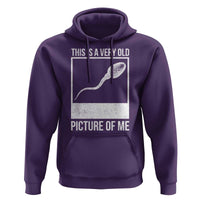 Funny This Is A Very Old Picture Of Me Hoodie Adult Humor Gag Gift - Wonder Print Shop
