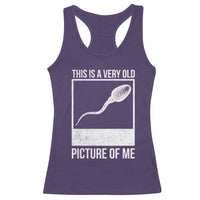 Funny This Is A Very Old Picture Of Me Racerback Tank Top Adult Humor Gag Gift - Wonder Print Shop