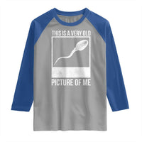 Funny This Is A Very Old Picture Of Me Raglan Shirt Adult Humor Gag Gift - Wonder Print Shop