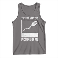 Funny This Is A Very Old Picture Of Me Tank Top Adult Humor Gag Gift - Wonder Print Shop
