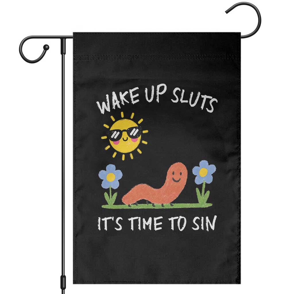 Wake Up Sluts Its Time To Sin Garden Flag Funny Worm Meme - Wonder Print Shop