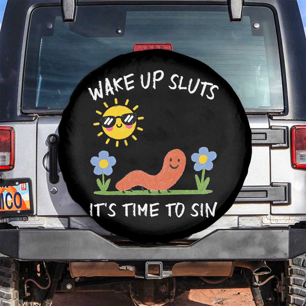 Wake Up Sluts Its Time To Sin Spare Tire Cover Funny Worm Meme - Wonder Print Shop