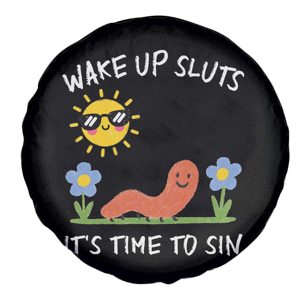 Wake Up Sluts Its Time To Sin Spare Tire Cover Funny Worm Meme - Wonder Print Shop