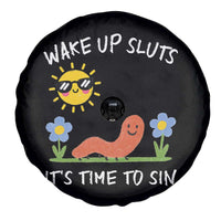 Wake Up Sluts Its Time To Sin Spare Tire Cover Funny Worm Meme - Wonder Print Shop