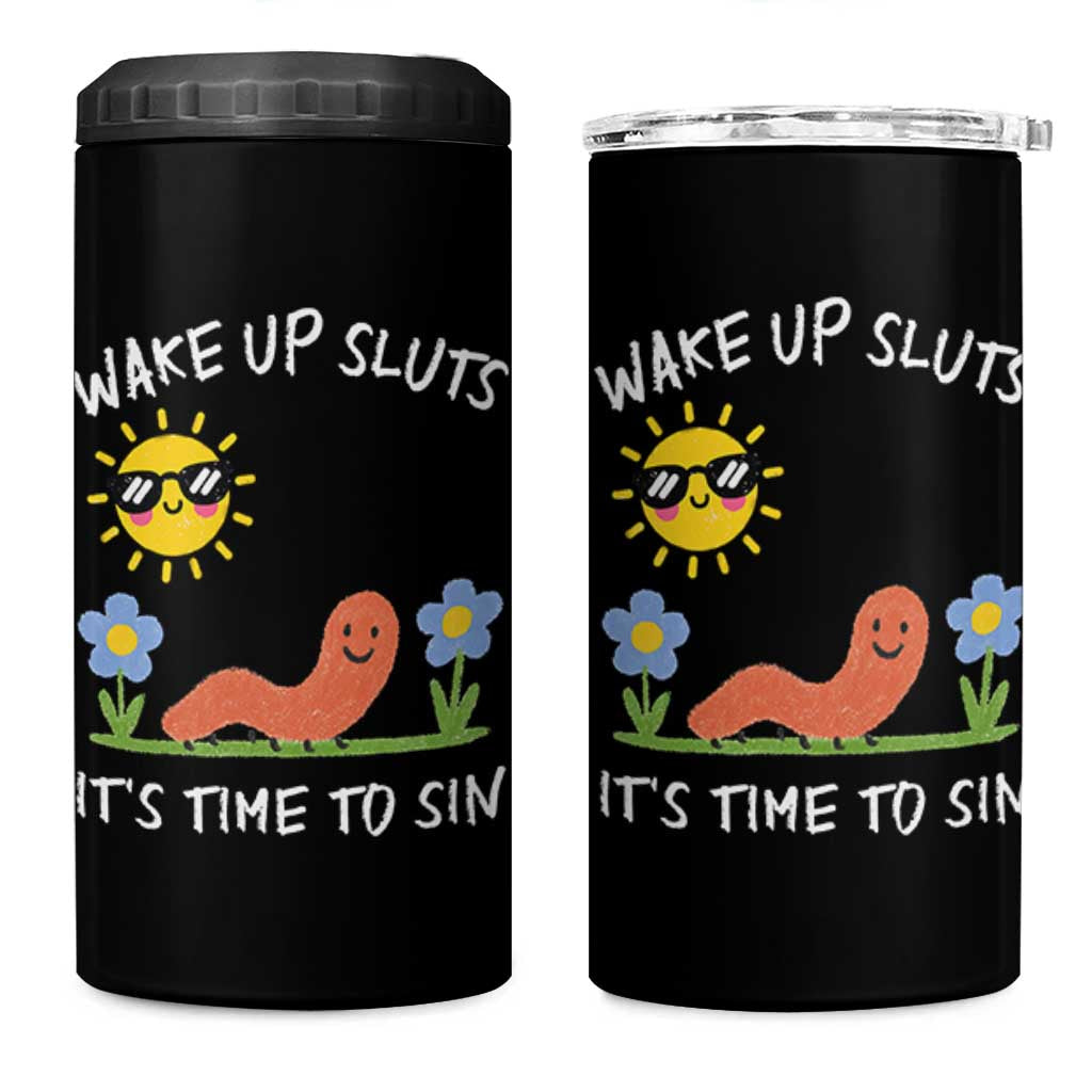 Wake Up Sluts Its Time To Sin 4 in 1 Can Cooler Tumbler Funny Worm Meme - Wonder Print Shop