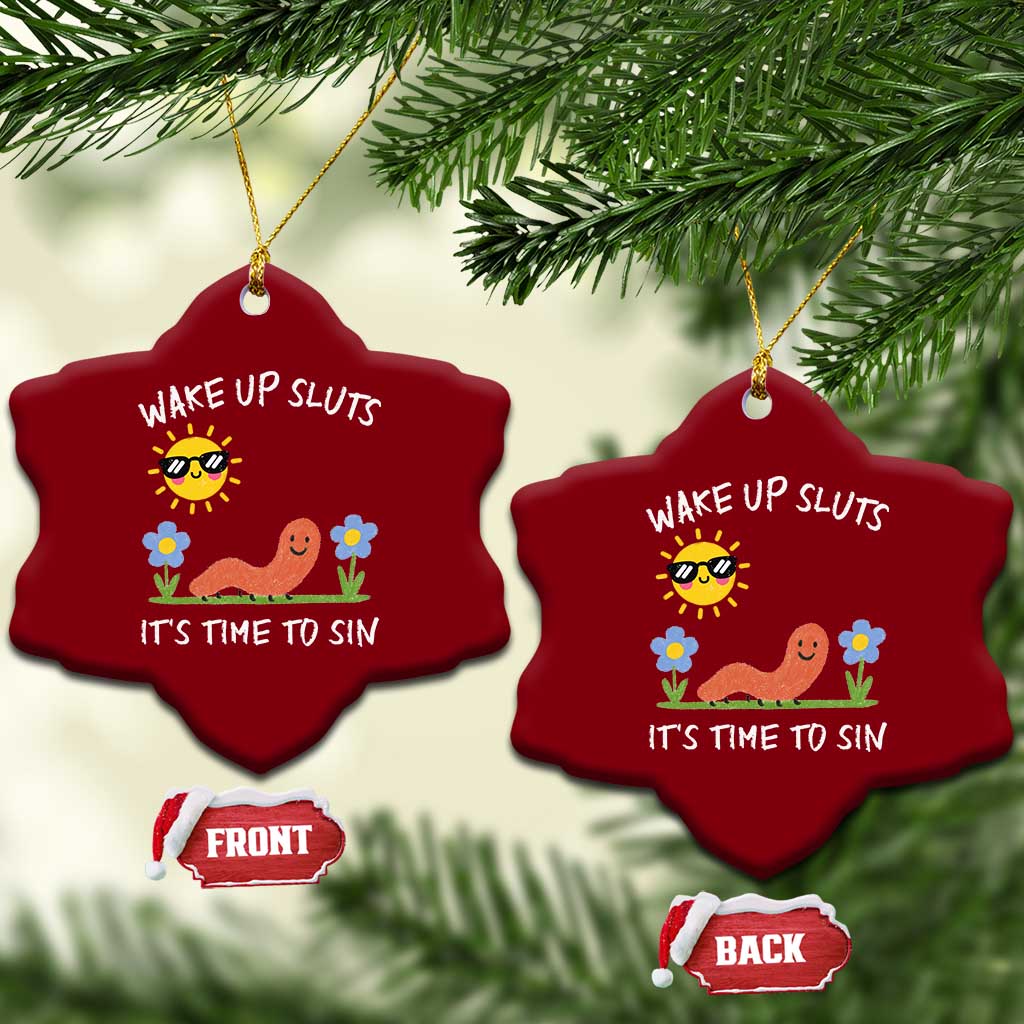 Wake Up Sluts Its Time To Sin Ceramic Ornament Funny Worm Meme - Wonder Print Shop