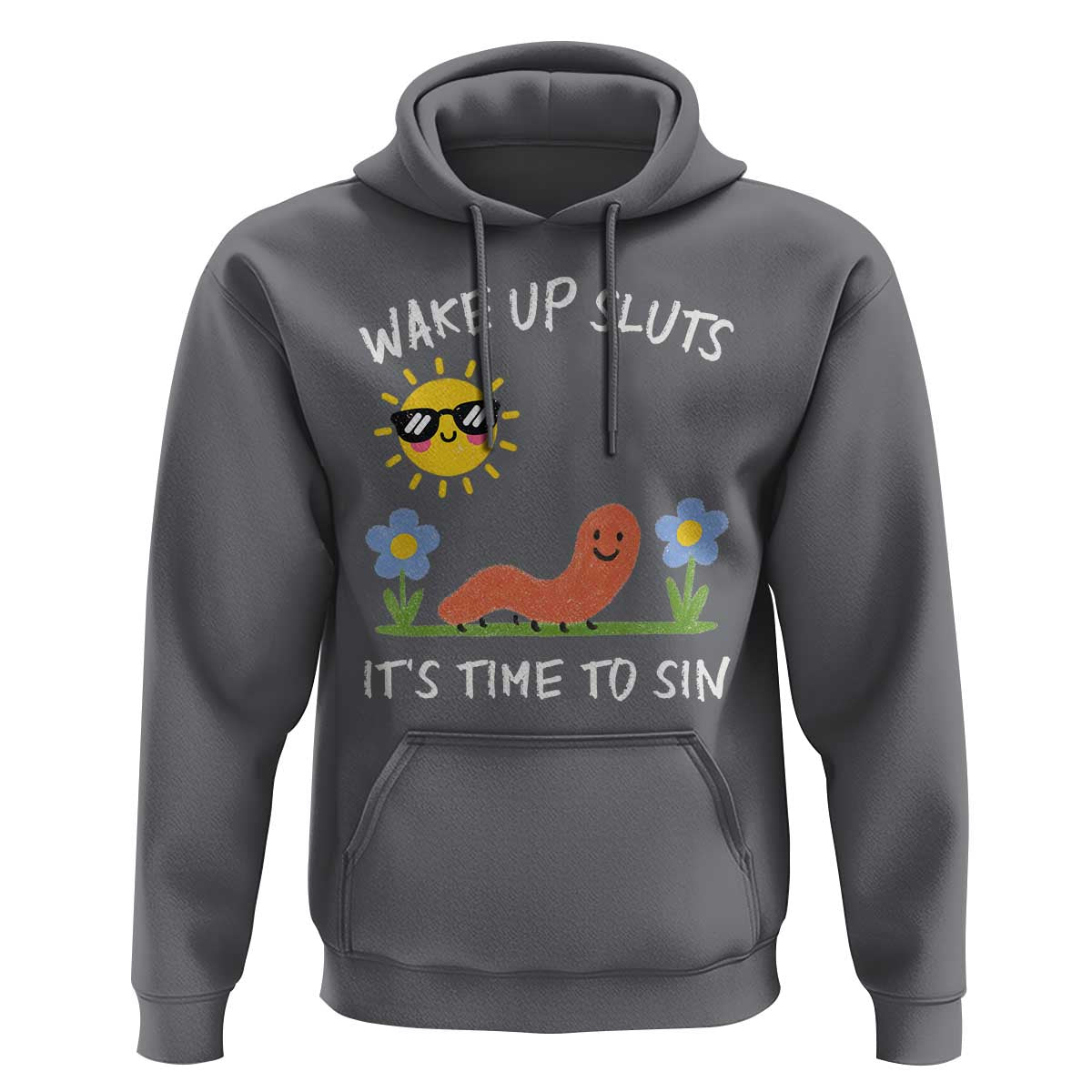 Wake Up Sluts Its Time To Sin Hoodie Funny Worm Meme - Wonder Print Shop