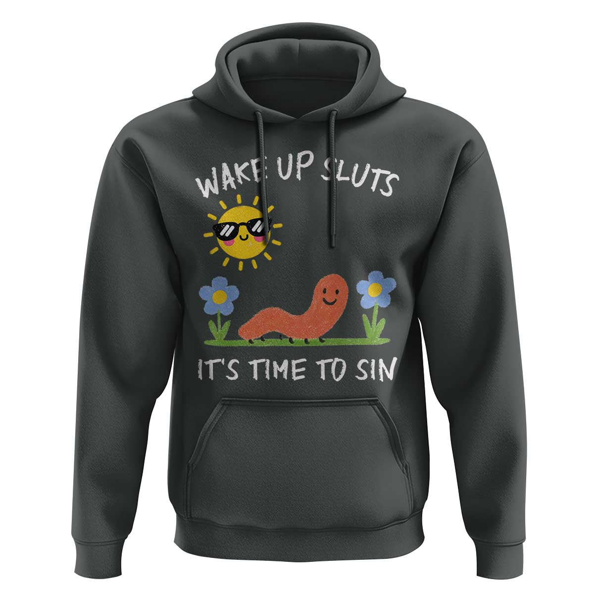 Wake Up Sluts Its Time To Sin Hoodie Funny Worm Meme - Wonder Print Shop