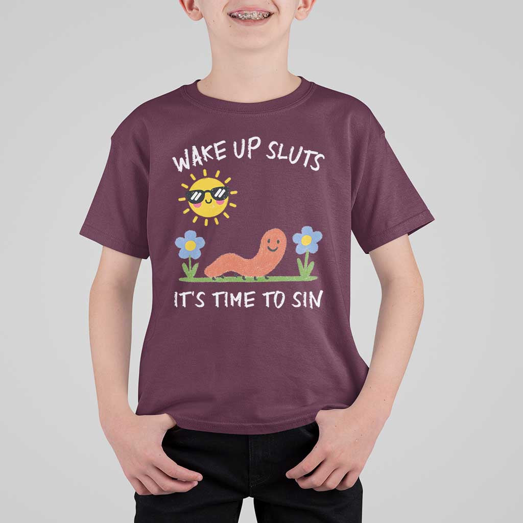 Wake Up Sluts Its Time To Sin T Shirt For Kid Funny Worm Meme - Wonder Print Shop
