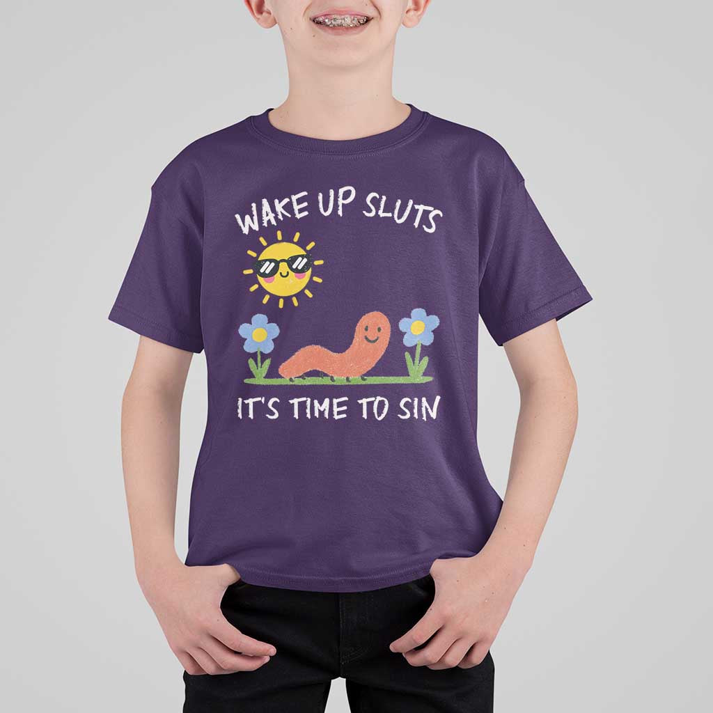 Wake Up Sluts Its Time To Sin T Shirt For Kid Funny Worm Meme - Wonder Print Shop