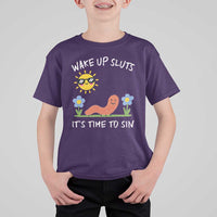 Wake Up Sluts Its Time To Sin T Shirt For Kid Funny Worm Meme - Wonder Print Shop