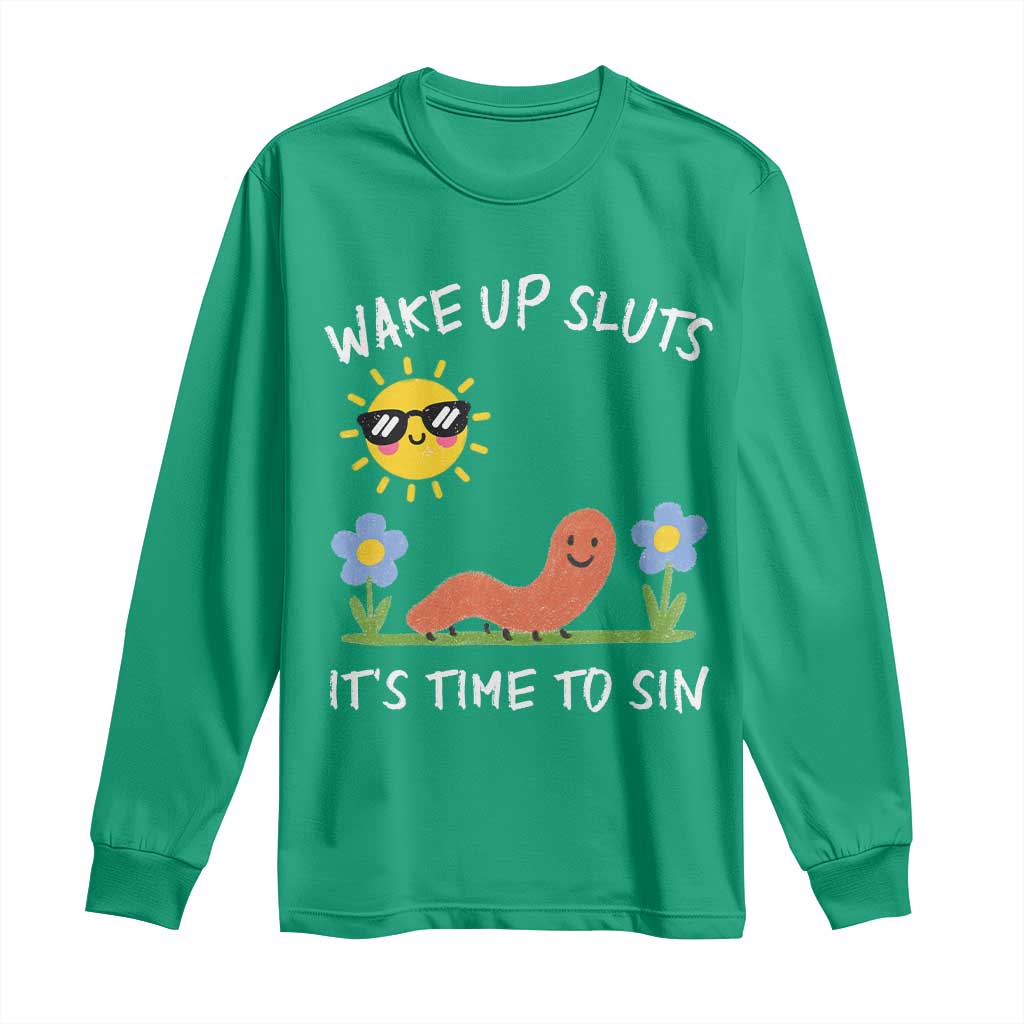 Wake Up Sluts Its Time To Sin Long Sleeve Shirt Funny Worm Meme - Wonder Print Shop