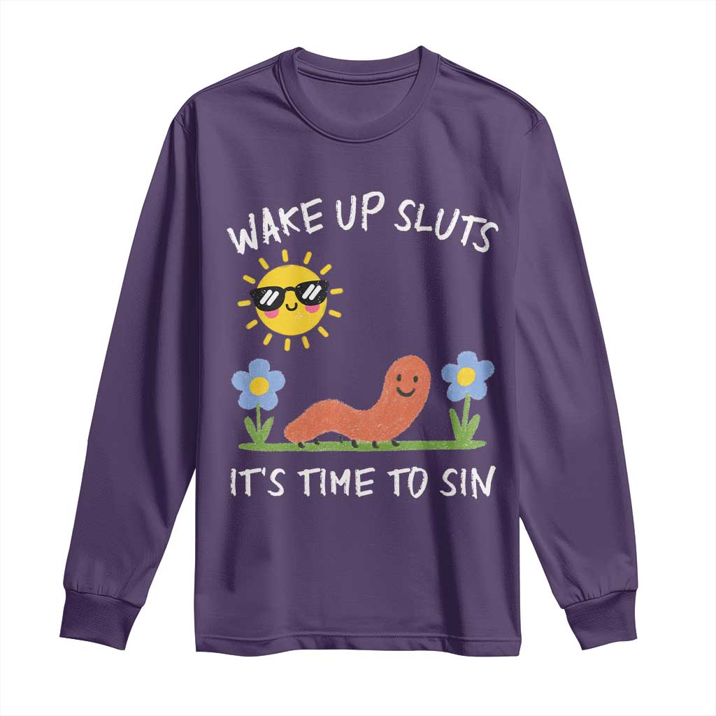 Wake Up Sluts Its Time To Sin Long Sleeve Shirt Funny Worm Meme - Wonder Print Shop