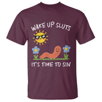 Wake Up Sluts Its Time To Sin T Shirt Funny Worm Meme - Wonder Print Shop