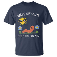 Wake Up Sluts Its Time To Sin T Shirt Funny Worm Meme - Wonder Print Shop