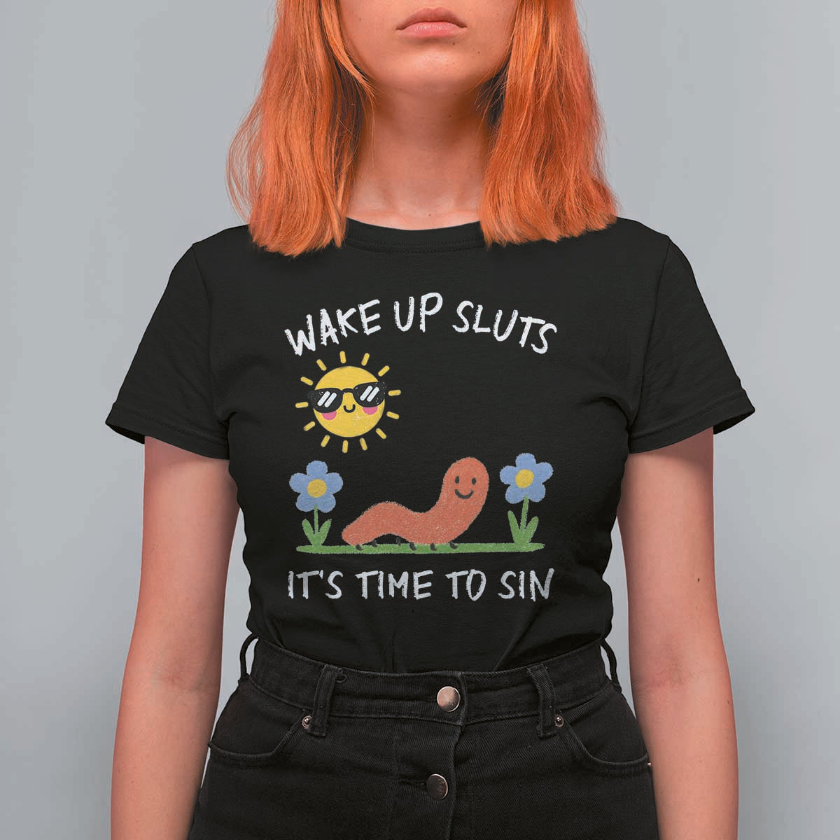Wake Up Sluts Its Time To Sin T Shirt For Women Funny Worm Meme - Wonder Print Shop