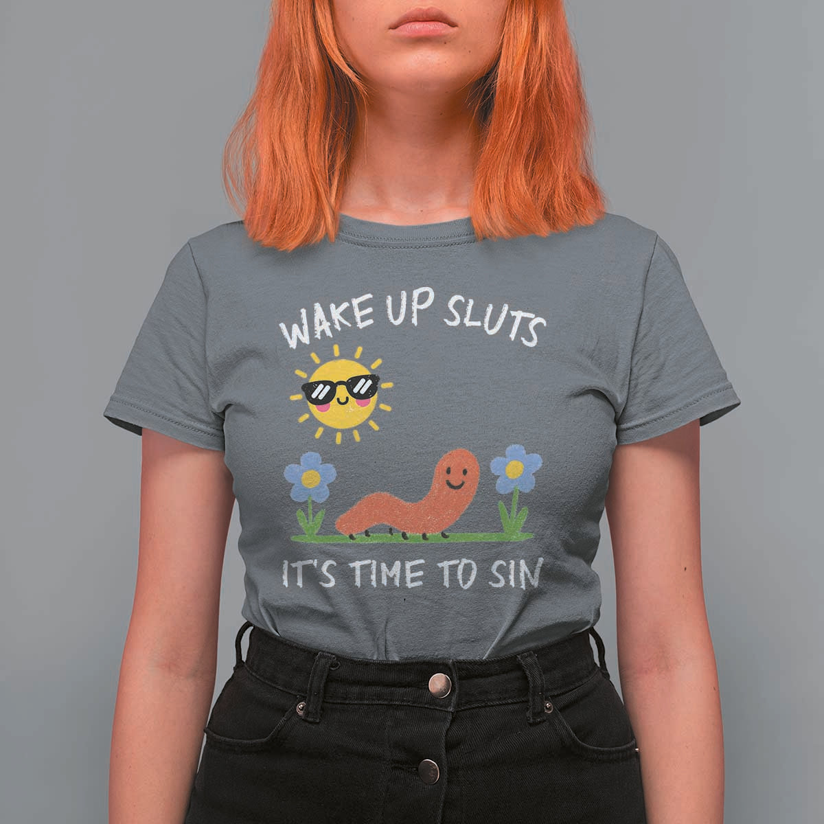 Wake Up Sluts Its Time To Sin T Shirt For Women Funny Worm Meme - Wonder Print Shop