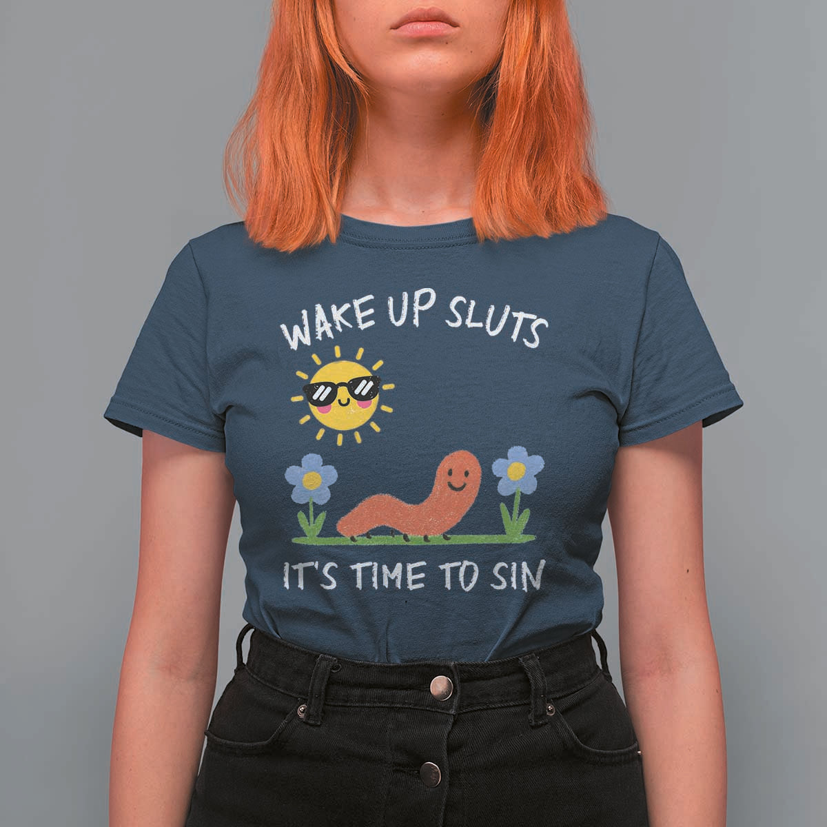 Wake Up Sluts Its Time To Sin T Shirt For Women Funny Worm Meme - Wonder Print Shop