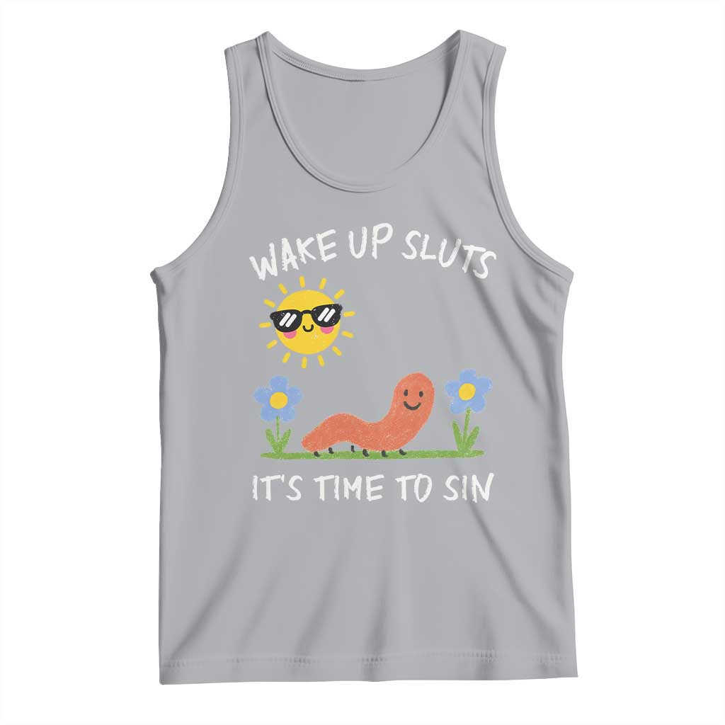 Wake Up Sluts Its Time To Sin Tank Top Funny Worm Meme - Wonder Print Shop