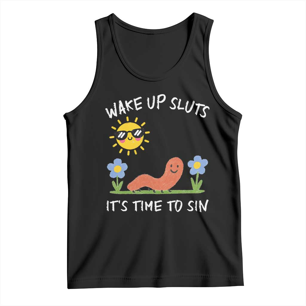 Wake Up Sluts Its Time To Sin Tank Top Funny Worm Meme - Wonder Print Shop