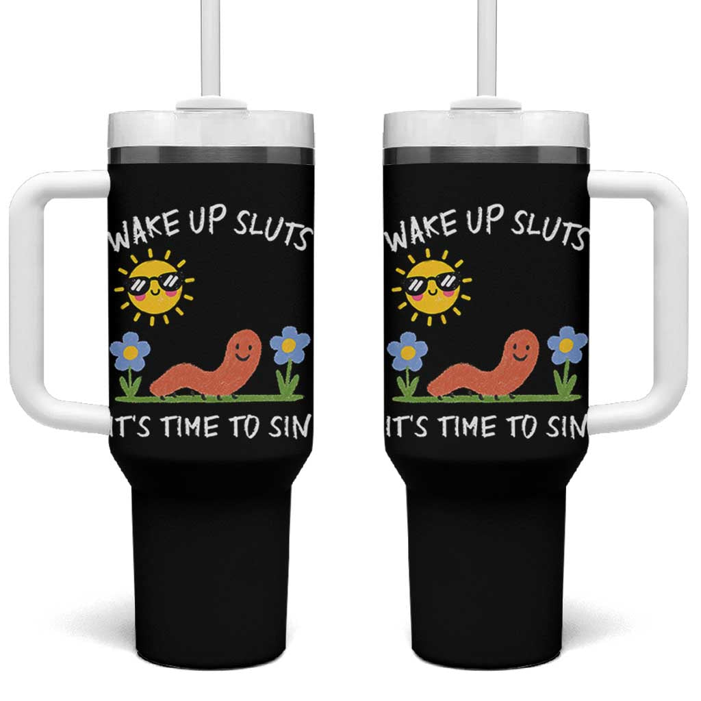 Wake Up Sluts Its Time To Sin Tumbler With Handle Funny Worm Meme - Wonder Print Shop