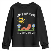 Wake Up Sluts Its Time To Sin Youth Sweatshirt Funny Worm Meme - Wonder Print Shop
