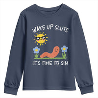 Wake Up Sluts Its Time To Sin Youth Sweatshirt Funny Worm Meme - Wonder Print Shop