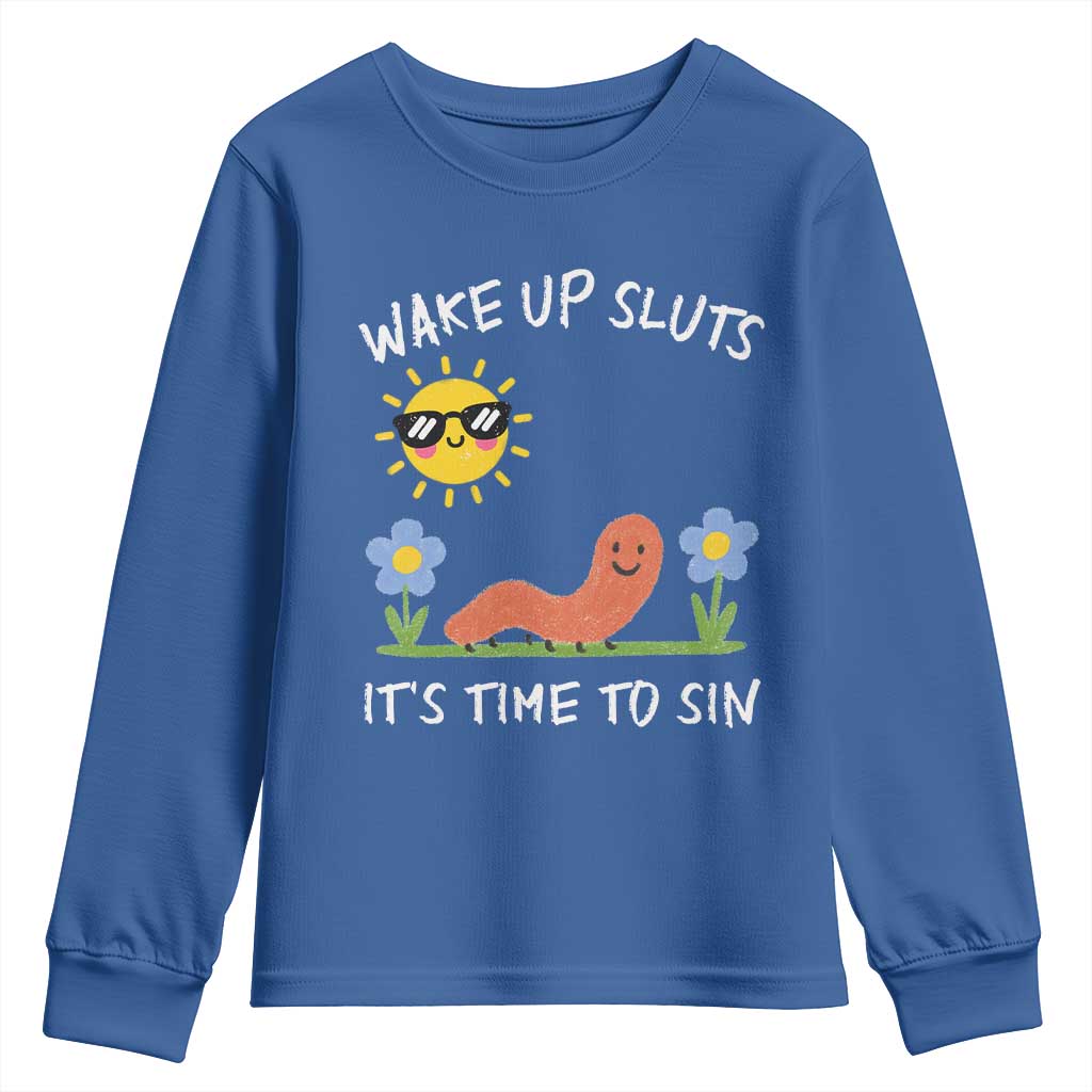 Wake Up Sluts Its Time To Sin Youth Sweatshirt Funny Worm Meme - Wonder Print Shop
