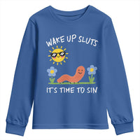 Wake Up Sluts Its Time To Sin Youth Sweatshirt Funny Worm Meme - Wonder Print Shop