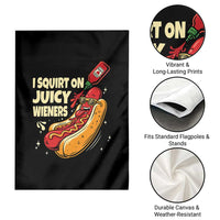 Funny I Squirt On Juicy Wieners Garden Flag Inappropriate Dirty Adult Humor Hot Dog Joke - Wonder Print Shop