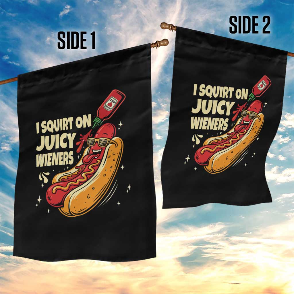Funny I Squirt On Juicy Wieners Garden Flag Inappropriate Dirty Adult Humor Hot Dog Joke - Wonder Print Shop