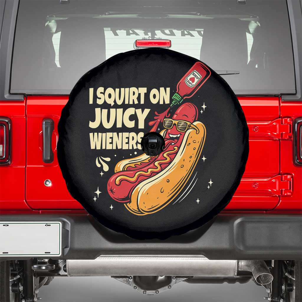 Funny I Squirt On Juicy Wieners Spare Tire Cover Inappropriate Dirty Adult Humor Hot Dog Joke - Wonder Print Shop